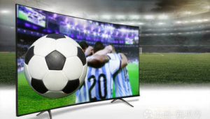 哪款电视看足球比赛超爽？全方位解析助你挑到心仪之选